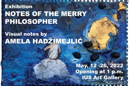 "Notes of the Merry Philosopher" Exhibition by Amela Hadžimejlić