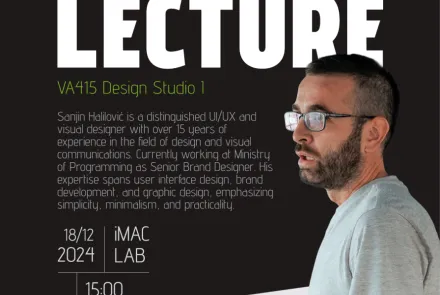 VACD Guest Lecture: Mr. Sanjin Halilović, Senior Designer at MOP